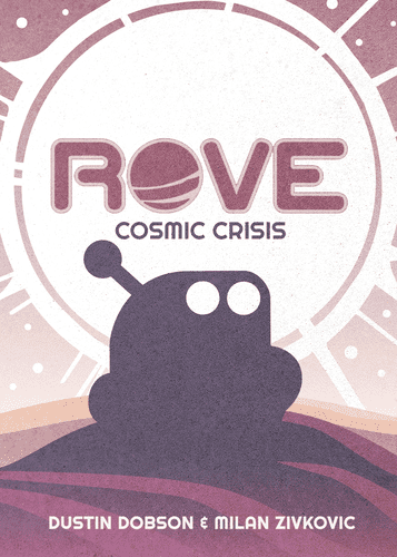 ROVE: Cosmic Crisis