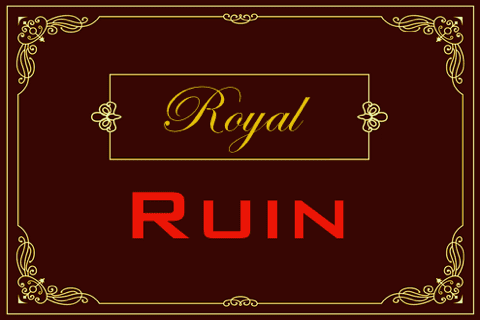 Royal Ruin