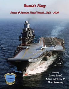 Russia's Navy: Soviet & Russian Naval Vessels, 1955-2020