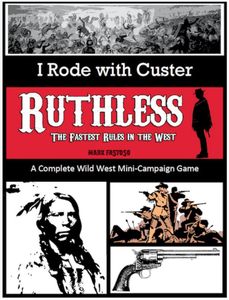 Ruthless: I Rode with Custer
