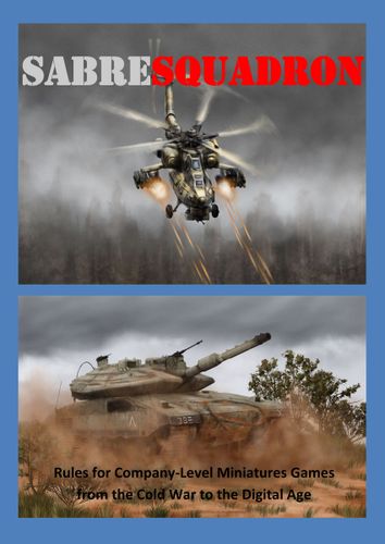 SabreSquadron: Rules for Company-Level Miniatures Games from the Cold War to the Digital Age