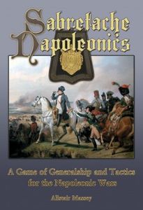 Sabretache Napoleonics: A Game of Generalship and Tactics for the Napoleonic Wars