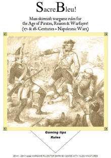 Sacre Bleu!: Mass Skirmish Wargame Rules for the Age of Pirates, Reason & Wayfare! – 17th & 18th Centuries + Napoleonic Wars