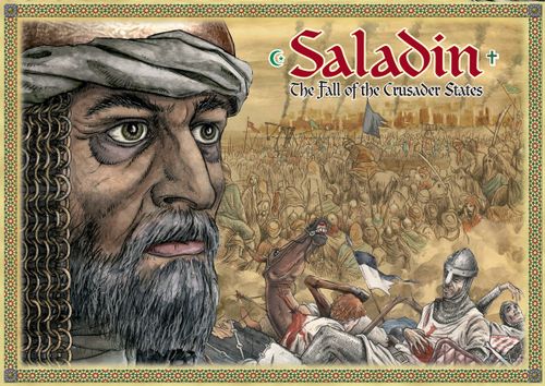 Saladin: The Fall of the Crusader States