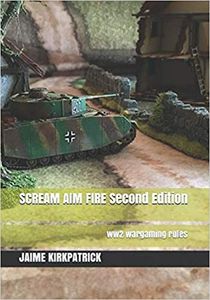 Scream Aim Fire: WW2 Wargaming Rules