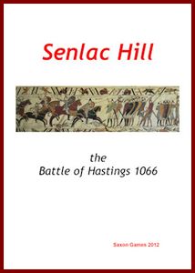 Senlac Hill: The Battle of Hastings 1066