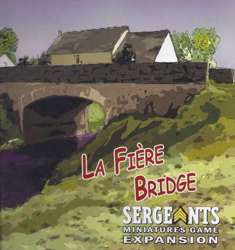Sergeants Miniatures Game: La Fière Bridge