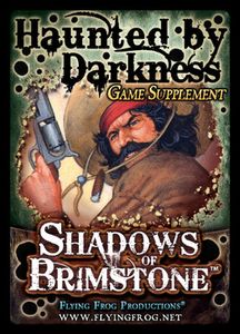 Shadows of Brimstone: Haunted by Darkness Game Supplement