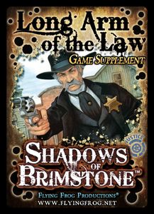 Shadows of Brimstone: Long Arm of the Law Game Supplement