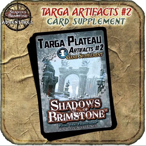 Shadows of Brimstone: Targa Plateau Artifacts #2 Game Supplement