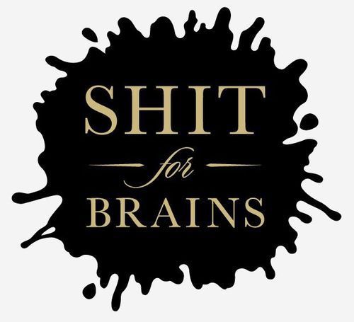 Shit for Brains