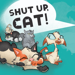 Shut Up, Cat!