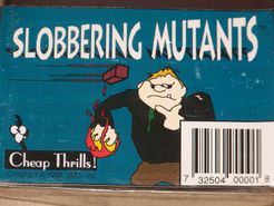 Slobbering Mutants