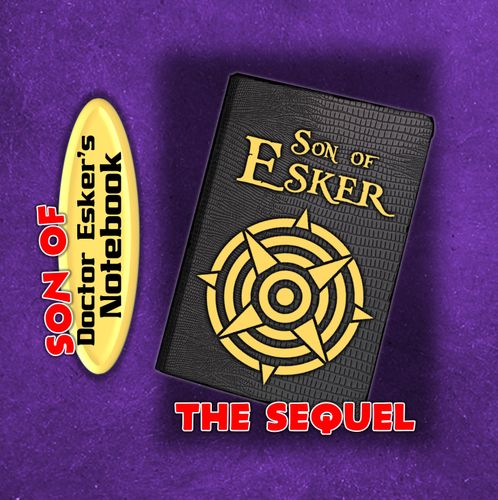 Son of Doctor Esker's Notebook