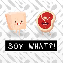 Soy What?!