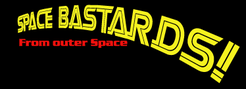 SPACE BASTARDS! From outer space!