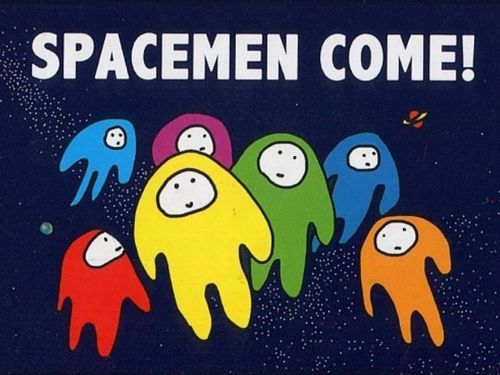 Spacemen Come!