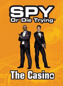 Spy or Die Trying: The Casino