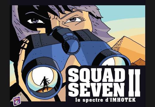 Squad Seven II: Le spectre d'Imhotek