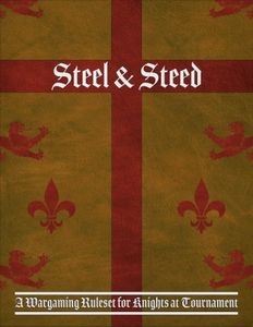 Steel & Steed: A Wargaming Ruleset for Knights at Tournament
