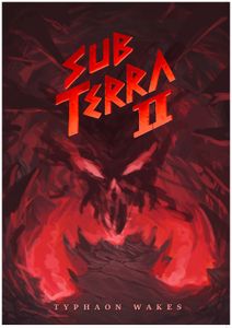 Sub Terra II: Inferno's Edge – Typhaon Wakes