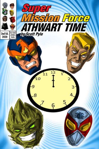 Super Mission Force: Athwart Time