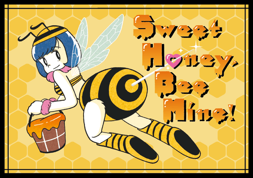 Sweet Honey, Bee Mine!