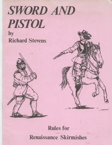 Sword and Pistol: Rules for Renaissance Skirmishes