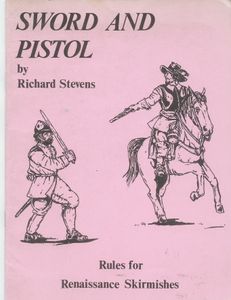 Sword and Pistol: Rules for Renaissance Skirmishes