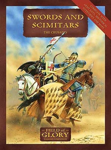 Swords and Scimitars: The Crusades – Field of Glory Gaming Companion