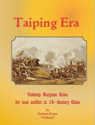Taiping Era: Tabletop Wargame Rules for Land Conflict in 19th Century China