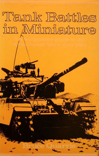 Tank Battles in Miniature 5: A wargamers' guide to the Arab-Israeli Wars since 1948