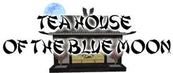 Tea House of the Blue Moon