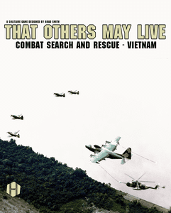 That Others May Live: Combat Search and Rescue – Vietnam