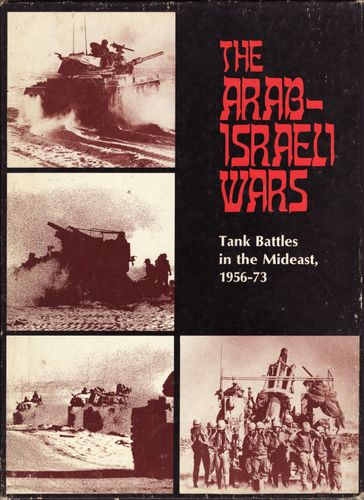 The Arab-Israeli Wars: Tank Battles in the Mideast