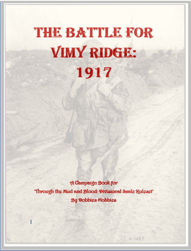 The Battle for Vimy Ridge 1917: A Campaign Book for Through the Mud and Blood – Divisional Scale Ruleset
