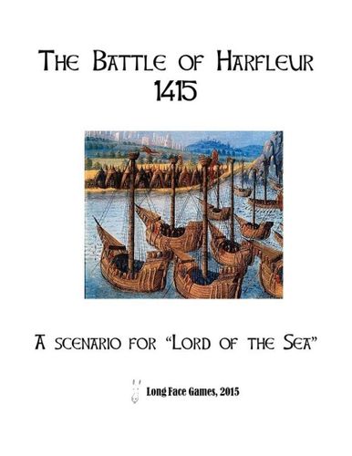 The Battle of Harfleur 1415: A Scenario for Lord of the Sea