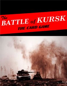 The Battle of Kursk: The Card Game
