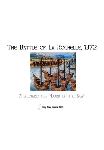 The Battle of La Rochelle, 1372: A Scenario for Lord of the Sea