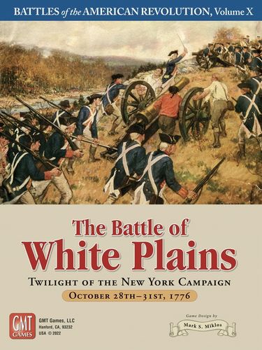 The Battle of White Plains: Twilight of the New York Campaign October 28th–31st, 1776