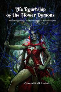 The Courtship of the Flower Demons: A Romantic Supplement for Four Against Darkness