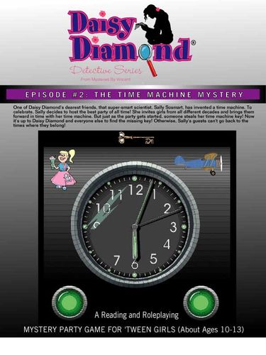 The Daisy Diamond Detective Series: Episode #2 – The Time Machine Mystery