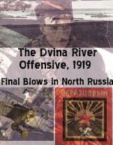 The Dvina River Offensive: Final Blows in North Russia, August 1919
