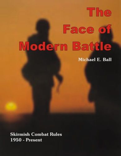 The Face of Modern Battle: Skirmish Combat Rules 1950-Present