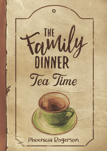 The Family Dinner: Tea Time