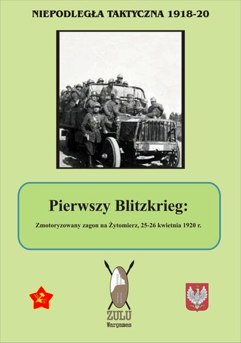 The First Blitzkrieg: The Raid on Zhitomir – 25-26 April, 1920