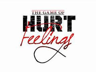 The Game of Hurt Feelings