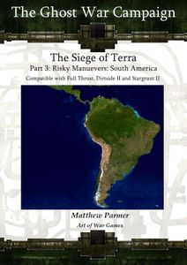 The Ghost War Campaign: The Siege of Terra – Part 3: Risky Manuevers: South America
