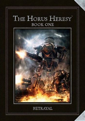 The Horus Heresy: Book One – Betrayal