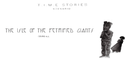 The Isle of the Petrified Giants (fan expansion for T.I.M.E Stories)
